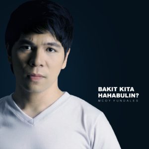 Mcoy Fundales releases comeback single ‘Bakit Kita Hahabulin?’