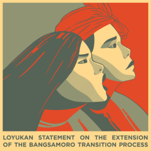 Statement of Loyukan on the Extension of the Bangsamoro Transition Process