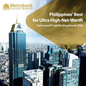 Recognized by Euromoney: Metrobank is the best bank for ultra high-net-worth Filipinos