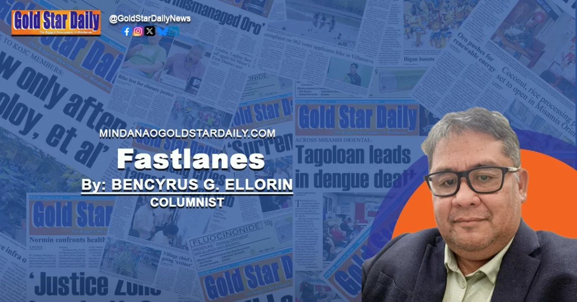 Mindanao Gold Star Daily opinion column banner featuring Fastlanes by columnist Bencyrus G. Ellorin against a background of archived print newspaper front pages